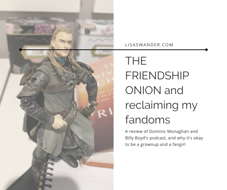 The Friendship Onion and Reclaiming My Fandoms