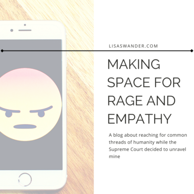 Making Space for Rage and Empathy