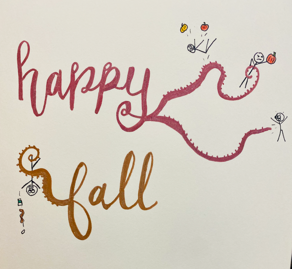 Hand-drawn "happy fall" lettering. The ends of the letters come out like tentacles, holding on to stick people trying to get away.